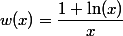  w(x)=\dfrac{1+\ln(x)}{x}
